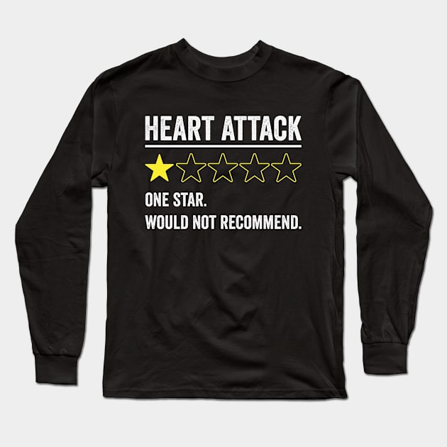 Heart Attack Would Not Recommend Funny Heart Surgery Long Sleeve T-Shirt by Visual Vibes